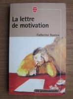 Catherine Bastien - La lettre de motivation