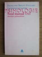 Francoise Brelet-Foulard - Noul manual TAT. Abordare psihanalitica