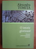 Anticariat: Alexandra Tomita - O istorie glorioasa. Dosarul protocronismului romanesc