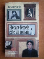 Anticariat: Alexandre Jardin - Fiecare femeie este un roman