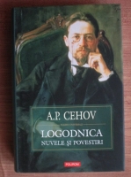 Anton Pavlovici Cehov - Logodnica. Nuvele si povestiri