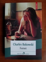 Anticariat: Charles Bukowski - Femei 