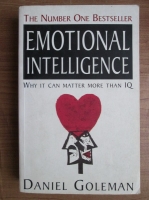 Anticariat: Daniel Goleman - Emotional intelligence. Why it can matter more than IQ