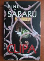 Dinu Sararu - Clipa (Editura Rao, 2007)