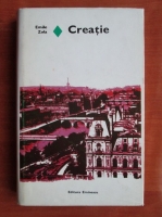 Emile Zola - Creatie (coperti cartonate)