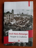 Erich Maria Remarque - Noapte la Lisabona 