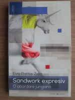 Anticariat: Eva Pattis Zoja - Sandwork expresiv. O abordare jungiana