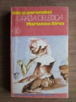 Anticariat: Grazia Deledda - Ulii si porumbei. Marianna Sirca