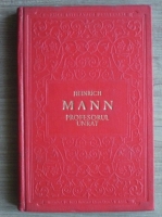 Heinrich Mann - Profesorul Unrat