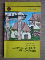 Henri H. Stahl - Civilizatia vechilor sate romanesti