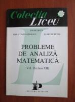 Anticariat: Ion Petrica - Probleme de analiza matematica (volumul 2 - clasa XII)