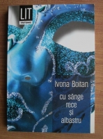 Anticariat: Ivona Boitan - Cu sange rece si albastru