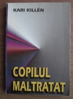Kari Killen - Copilul maltratat