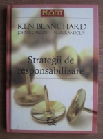 Anticariat: Ken Blanchard - Strategii de responsabilizare