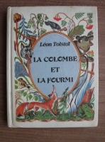 Anticariat: Leon Tolstoi - La colombe et la fourmi