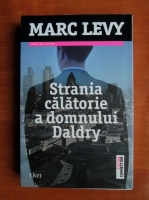Marc Levy - Strania calatorie a domnului Daldry (editura Trei, 2013)