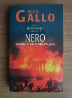 Max Gallo - Nero. Domnia antihristului (Seria Romanii, vol. 2)