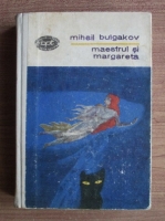 Mihail Bulgakov - Maestrul si Margareta
