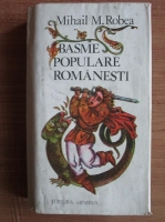 Mihail M. Robea - Basme populare romanesti