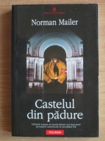 Anticariat: Norman Mailer - Castelul din padure