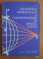 Anticariat: Radu Rosca - Geometria diferentiala a congruentelor in spatiul eliptic
