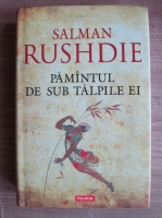 Salman Rushdie - Pamantul de sub talpile ei 