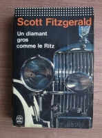 Scott Fitzgerald - Un diamant gros comme le Ritz
