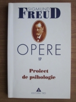 Anticariat: Sigmund Freud - Opere, volumul 17: Proiect de psihologie