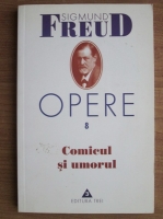 Anticariat: Sigmund Freud - Opere, volumul 8: Comicul si umorul