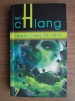Ted Chiang - Impartirea la zero