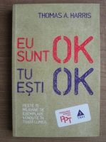 Thomas A. Harris - Eu sunt OK, tu esti OK