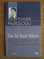 Toader Paleologu - De la Karl Marx la stenograme. Cronica anului politic 2004