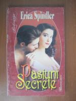 Erica Spindler - Pasiuni secrete