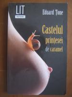 Eduard Tone - Castelul printesei de caramel