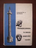 Constantin C. Giurescu - Transilvania in istoria poporului roman