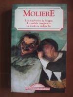 Moliere - Les fourberies de Scapin. Le malade imaginaire. Le medecin malgre lui