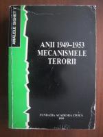Analele Sighet 7. Anii 1949-1953. Mecanismele terorii