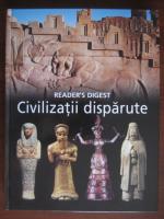 Civilizatii disparute. Enciclopedie Reader's Digest