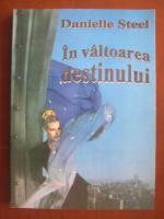Danielle Steel - In valtoarea destinului