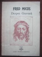 Fred Micos - Despre gravura