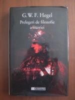 Anticariat: G. W. F. Hegel - Prelegeri de filozofie a istoriei