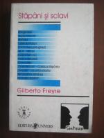 Gilberto Freyre - Stapani si sclavi
