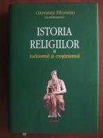 Giovanni Filoramo - Istoria religiilor, volumul 2: iudaismul si crestinismul