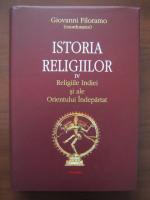 Giovanni Filoramo - Istoria religiilor, volumul 4: religiile Indiei si ale Orientului Indepartat