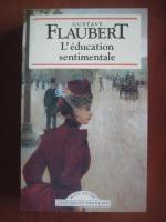 Gustave Flaubert - L`education sentimentale