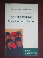 Ioachim Spetsieris - Sfanta Fotinia, pustnica de la Iordan