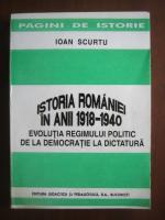 Ioan Scurtu - Istoria Romaniei in anii 1918-1940