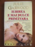 Julie Garwood - Iubirea e mai dulce primavara