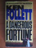 Anticariat: Ken Follett - A dangerous fortune