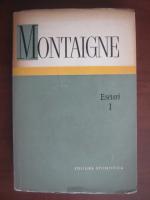 Michel de Montaigne - Eseuri (volumul 1)